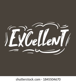 Excellent white text, vector on black. Hand drawn positive quote lettering. Calligraphy inspirational and motivational slogan for business card, banner, poster.