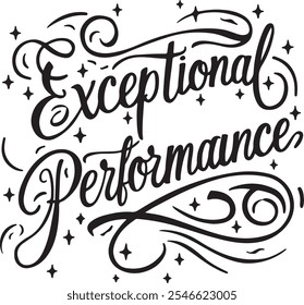 Exceptional Performance!, typography, silhouette Vector, digital art illustration