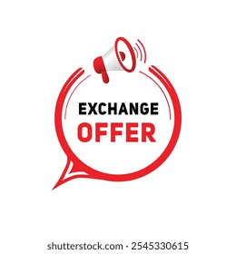 Exchange offer banner, modern speech bubble icon design with megaphone template. word concept vector.