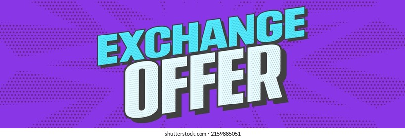 Exchange offer sale banner template. Special deal offer promotion. Retail marketing bargain for shopping discount price, bonus prize and gift vector illustration