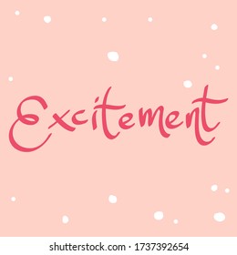 Excitement. Sticker for social media content. Vector hand drawn illustration with cartoon lettering.