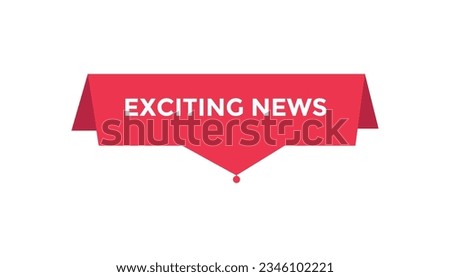 Exciting news button web banner templates. Vector Illustration 

