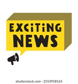 Exciting news. Important info. Yellow speech bubble. Vector design. Illustration on white background.