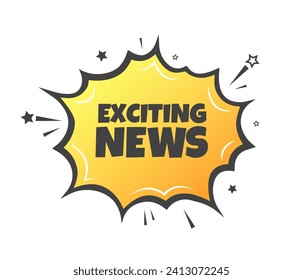 Exciting news sign. Flat, yellow, explosion shaped sign, exciting news sign. Vector icon