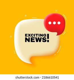 Exciting news. Speech bubble with Exciting news text. 3d illustration. Pop art style. Vector line icon for Business and Advertising.