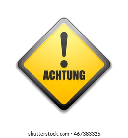 Exclamation "Achtung" sign (non-English text - Danger)