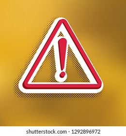 Exclamation danger sign. Flat style. Vector. Magenta icon with darker shadow, white sticker and black popart shadow on golden background.