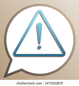 Exclamation danger sign. Flat style. Bright cerulean icon in white speech balloon at pale taupe background. Illustration.