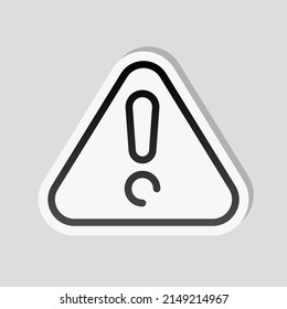 Exclamation Danger Sign, Hazard Warning, Simple Alert Icon. Linear Sticker, White Border And Simple Shadow On Gray Background