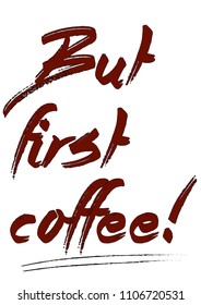 The exclamation: But first coffee! - vector