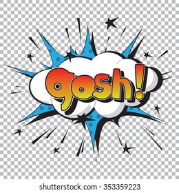 The exclamation "gosh!" in comic style.