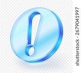Exclamation mark 3d icon made of smooth, light blue clear glass. Perfect for warning, alert, or important message concepts. Suitable for web design, apps, and digital projects. Vector illustration.