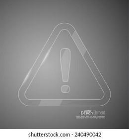 Exclamation mark icon. Attention sign icon. Hazard warning transparent glossy symbol  in gray background. vector