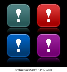 Exclamation mark sign on colored web 2.0 internet buttons. Satin rounded square shapes with reflection on black background