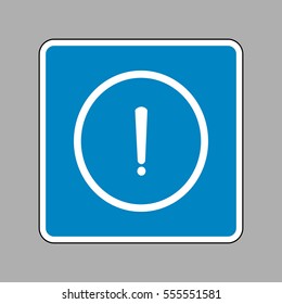 Exclamation mark sign. White icon on blue sign as background.