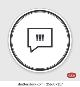 Exclamation mark in speech bubble symbol. Flat design style. Made in vector illustration. Emblem or label with shadow.