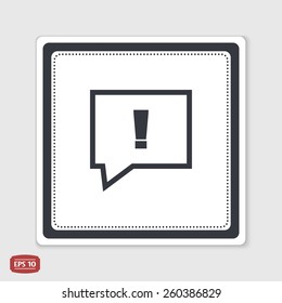 Exclamation mark in speech bubble symbol. Flat design style. Made in vector illustration. Emblem or label with shadow.