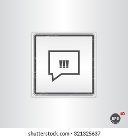 Exclamation mark in speech bubble symbol. Flat design style. Made in vector illustration. Emblem or label with shadow.