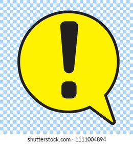 Exclamation mark in yellow speech bubble, Warning attention sign vector
