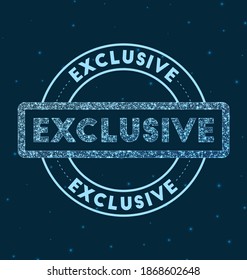 Exclusive. Glowing round badge. Network style geometric Exclusive stamp in space. Vector illustration.