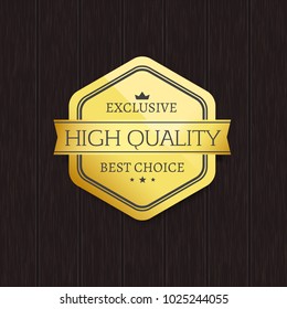 Exclusive high quality best choice golden label poster with gold stamp vector illustration on dark wooden background. Promo sticker guarantee certificate