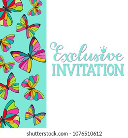 Exclusive invitation, vector illustration of bright butterflies border background with hand lettering text Exclusive Invitation for card, invitation, flyer, print, poster design