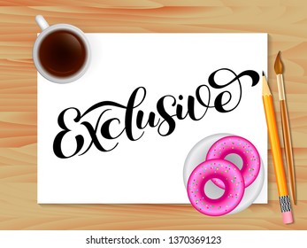 Exclusive lettering. Table with coffee. Vector illustration