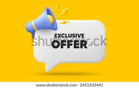 Exclusive offer tag. 3d speech bubble banner with megaphone. Sale price sign. Advertising discounts symbol. Exclusive offer chat speech message. 3d offer talk box. Vector