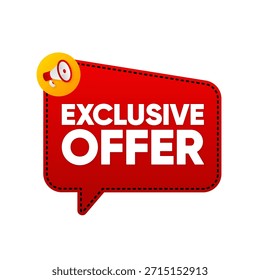 Marca de oferta exclusiva. Faixa de balão de fala com megafone. Sinal de preço de venda. Mensagem de fala de oferta exclusiva. Ilustração vetorial.