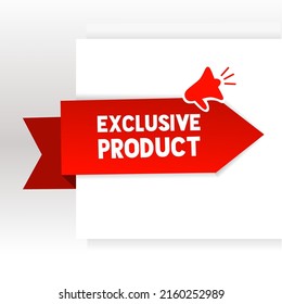 Exclusive product symbol, icon with megaphone, vector illustration red label, sign.