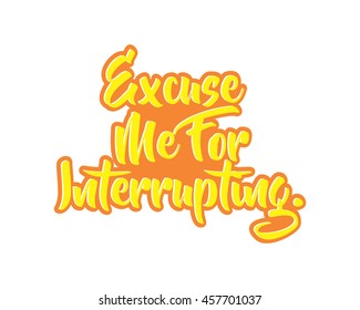 excuse me for interrupting script typography typographic creative writing text image 2