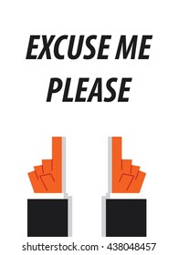 EXCUSE ME PLEASE typography vector illustration