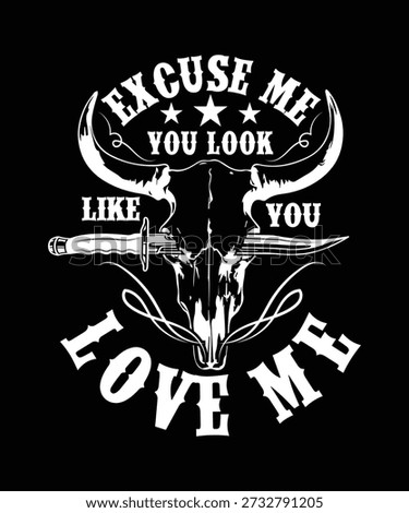 EXCUSE ME YOU LOOK LIKE YOU LOVE ME TSHIRT DESIGN