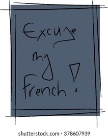 excuse my french idiom grey