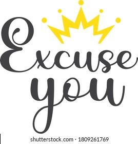 Excuse you quote. Crown vector