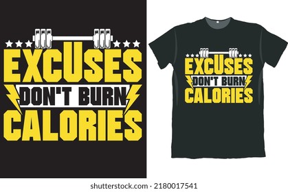 Excuses Do Not Burn Calories T Shirt Design