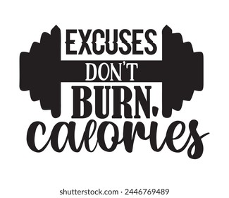 excuses don't burn calories design