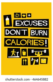 Excuses Don't Burn Calories! (Flat Style Vector Illustration Fitness and Health Quote Poster Design)