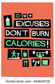Excuses Don't Burn Calories! (Flat Style Vector Illustration Fitness and Health Quote Poster Design)