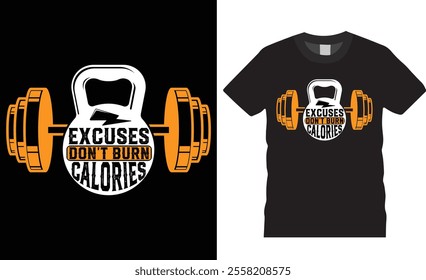 Excuses don't burn calories funny motivation gym vector graphic t-shirt design. Gym Fitness t shirts Design. Gym motivational quotes T-shirts design. Best Fitness lover Shirts ready for any print item