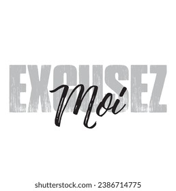 excusez moi text on white background.