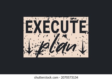 Execute Plan Typography t-shirt design