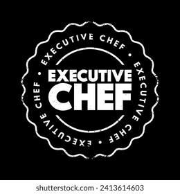 Executive Chef - leads and manages the kitchen and chefs of a restaurant or hotel, stamp concept background