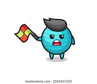 exercise ball cartoon as the line judge hold the flag up at a 45 degree angle , cute style design for t shirt, sticker, logo element