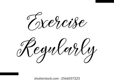 Exercise regularly Health text typography  sayings