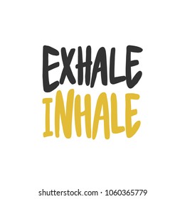 Exhale inhale. Sticker vector for social media post. Hand drawn illustration design. Bubble pop art comics style. Good as poster, t shirt print, card, wallpaper, video or blog cover