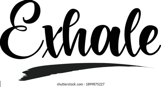 Exhale, Positive Word, Motivational Word, Typography for print or use as poster, card, flyer or T Shirt