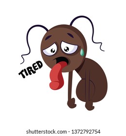 Exhausted ant saying Tired vector illustration on white background