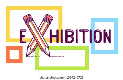 Exhibition word with crossed pencils instead of letter X, art and design, vector conceptual creative logo or poster made with special font.
