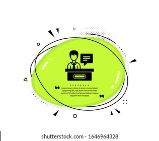 Exhibitors icon. Quote speech bubble. Information desk sign. Quotation marks. Classic exhibitors icon. Vector